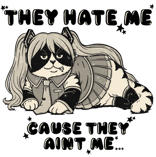 Cause they aint me 8.5” by 11” Print