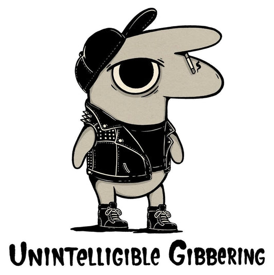 Unintelligible Gibbering 8.5” by 11” Print